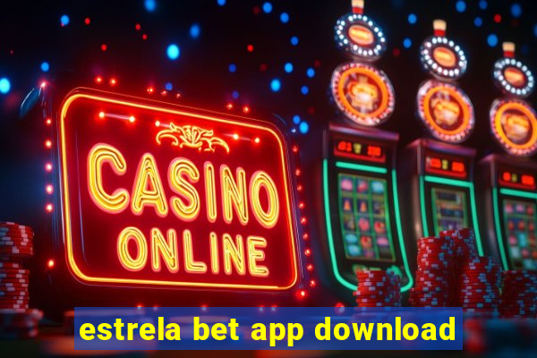 estrela bet app download